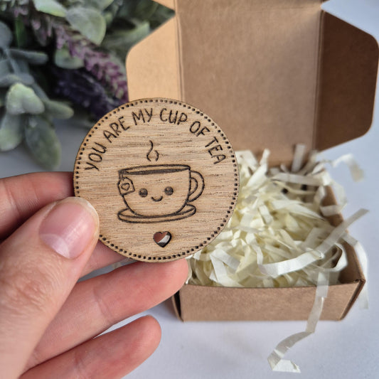 ''You're My Cup of Tea'' - Wooden Token