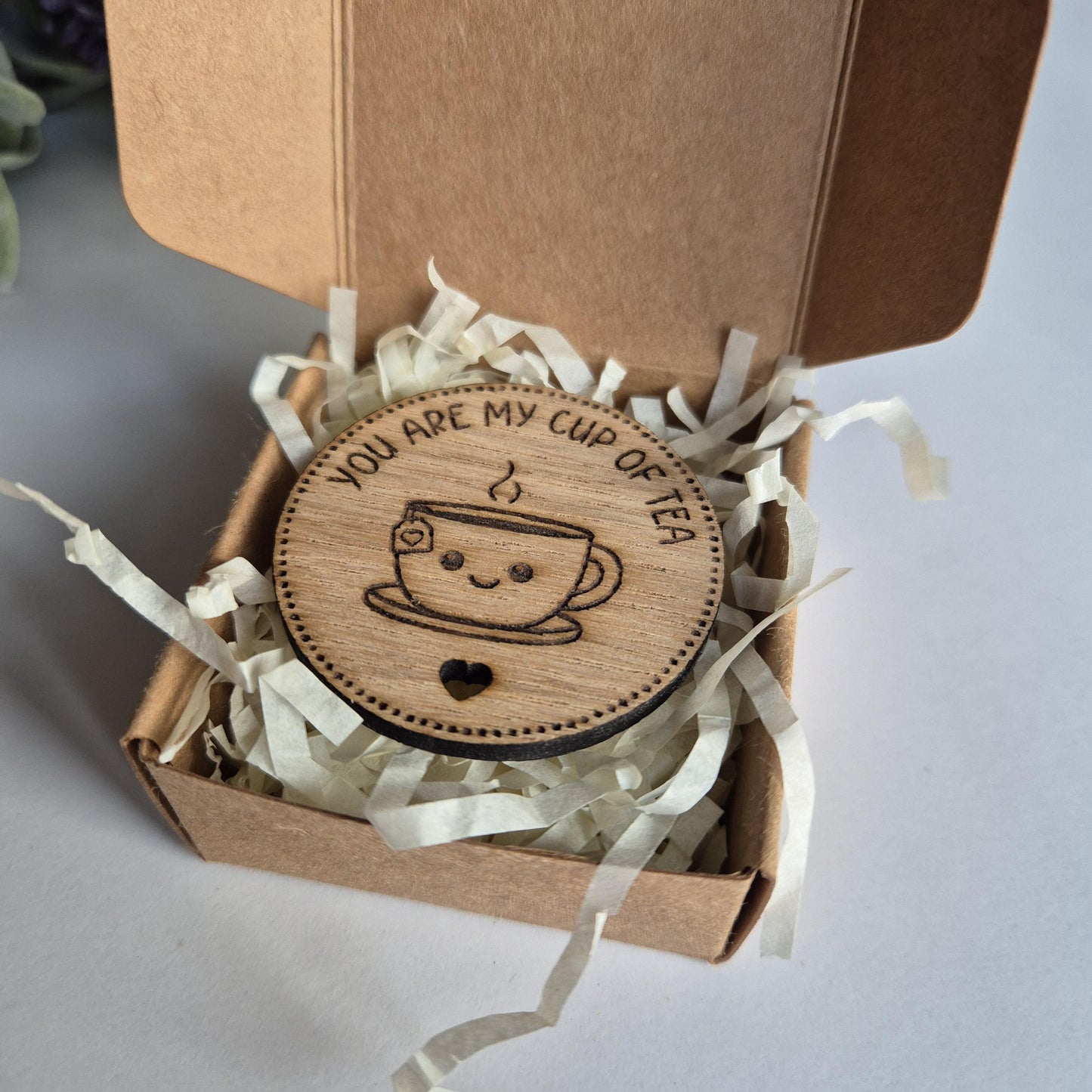 ''You're My Cup of Tea'' - Wooden Token